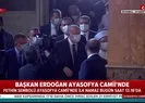 Başkan Erdoğan Ayasofya Camiinde