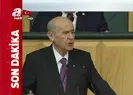 MHP lideri Devlet Bahçeliden flaş açıklamalar