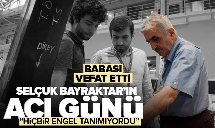 Selçuk Bayraktarın babası Özdemir Bayraktar vefat etti