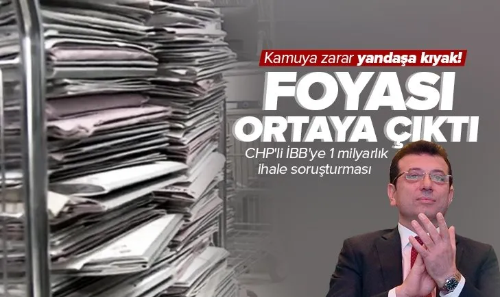 Kamuya zarar yandaşa kıyak! CHP’li İBB’ye 1 milyarlık ihale soruşturması