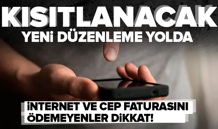 İnternet ve cep faturasını zamanında ödemeyenler dikkat!