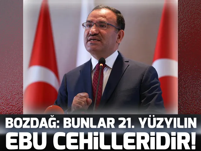 Bekir Bozdağ: Bunlar 21. yüzyılın beyinsizleri, Ebu Cehilleridir!