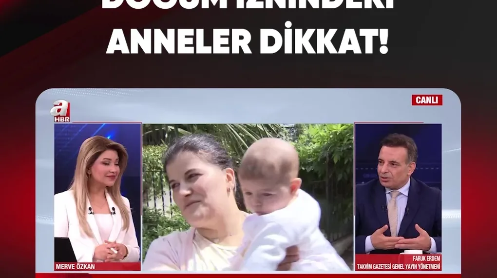 DOĞUM İZNİNDEKİ ANNELER DİKKAT!