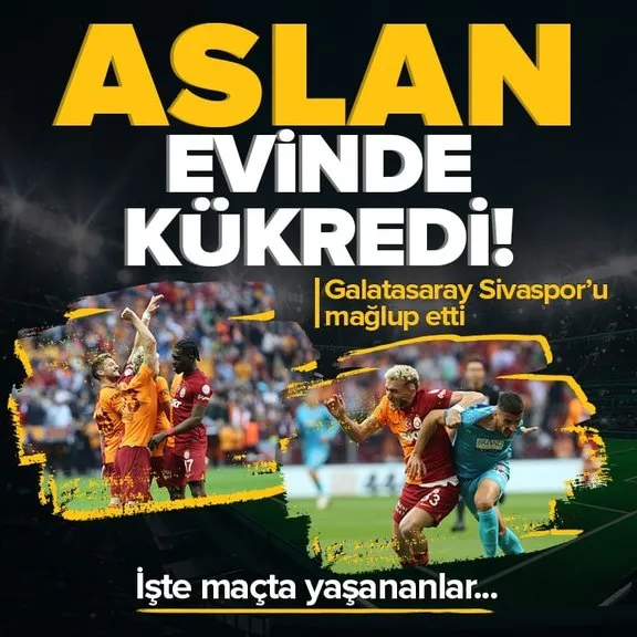Galatasaray-Sivasspor maç sonucu 6-1