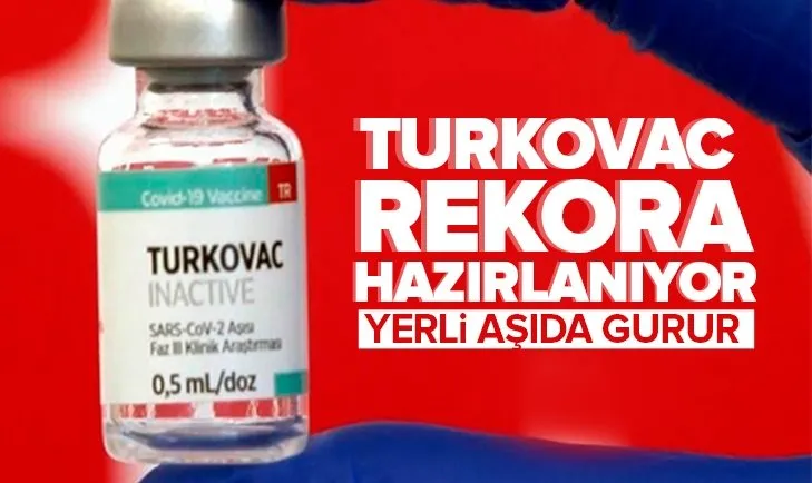 Yerli aşı Turkovac rekora hazırlanıyor!