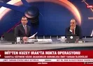 MİT’ten Kuzey Irak’ta nokta operasyonu