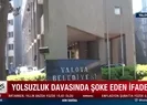 Yolsuzluk davasında şoke eden gelişme