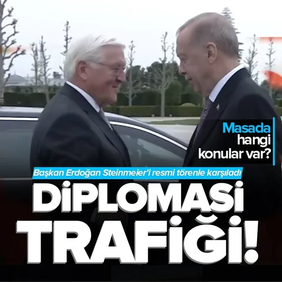 Diplomasi trafiği! Almanya Cumhurbaşkanı Steinmeier Ankara’da! Başkan Erdoğan resmi törenle karşıladı | Masada hangi konular var?