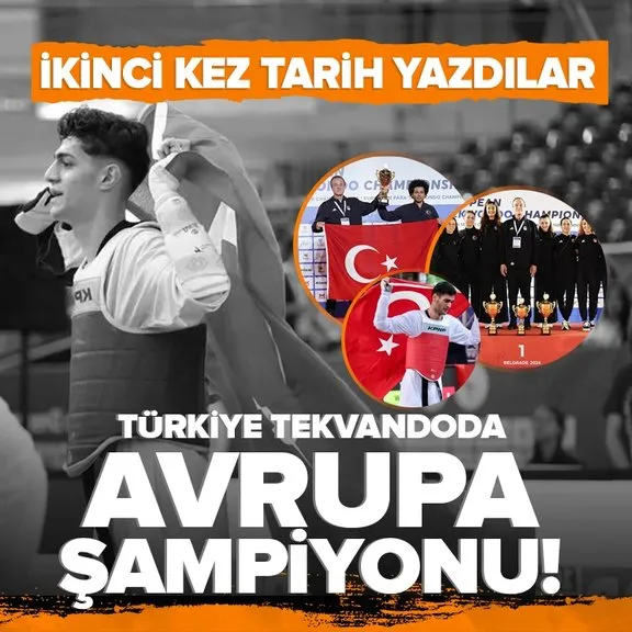 Türkiye tekvandoda Avrupa şampiyonu! Üstü üste ikinci kez takım halinde tarih yazdılar
