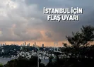 Meteorolojiden İstanbul için uyarı