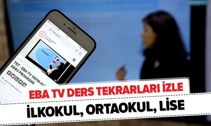 EBA TV ders tekrarları izle! İlkokul, Ortaokul, Lise TRT EBA TV uzaktan eğitim ders tekrarı videoları