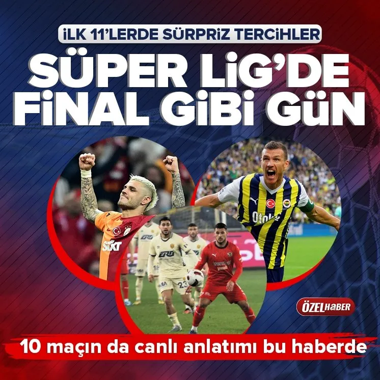 Süper Lig’de final gibi pazar