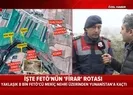 FETÖcülerin Yunanistana kaçış rotası deşifre oldu