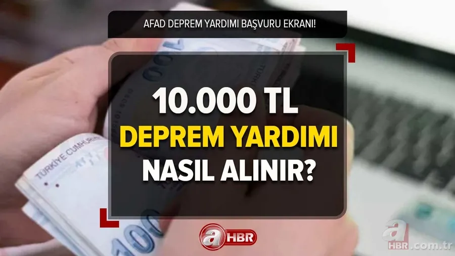 10.000 TL deprem yardımı nasıl alınır? Depremzede 10 BİN TL ödeme yattı mı? e-Devlet başvuru ekranı 1