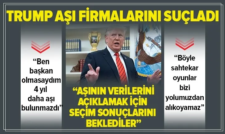 Trump aşı firmalarını suçladı: Seçim sonuçlarının açıklamasını beklediler