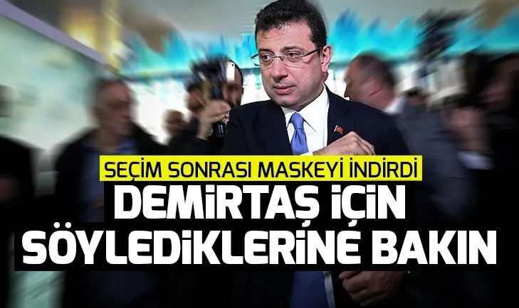 Ekrem İmamoğlu, Selahattin Demirtaşı öve öve bitiremedi