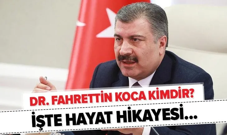 Sağlık Bakanı Fahrettin Koca kimdir, kaç yaşında? Dr. Fahrettin Koca nereli? İşte Fahrettin Koca’nın biyografisi