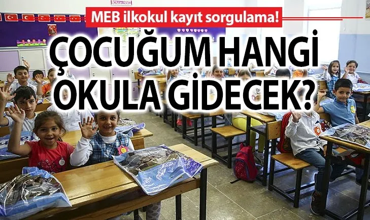 Cocugum Hangi Okula Gidecek Meb 2019 Ilkokul Ortaokul Kayit Sorgulama Ekrani Ortaokul Kayitlari Ne Zaman Basliyor