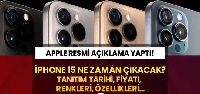 Apple son dakika duyurdu! iPhone 15 ne zaman çıkacak? iOS 17 hangi telefonlarda var? Yeni iPhone 15, Pro/Pro Max özellikleri, renkleri ve fiyatı...