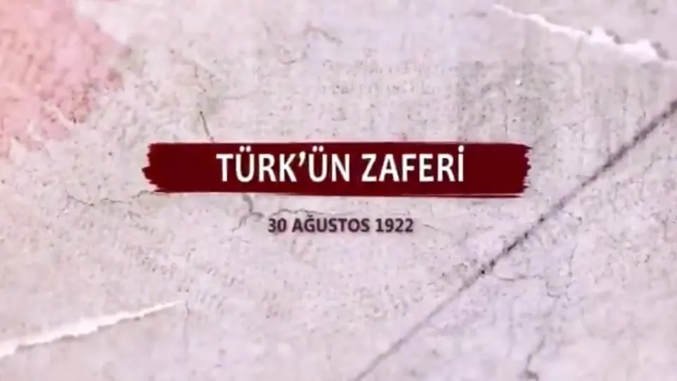 Türk’ün zaferi: 30 Ağustos |Video