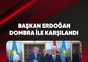 BAŞKAN ERDOĞAN DOMBRA İLE KARŞILANDI