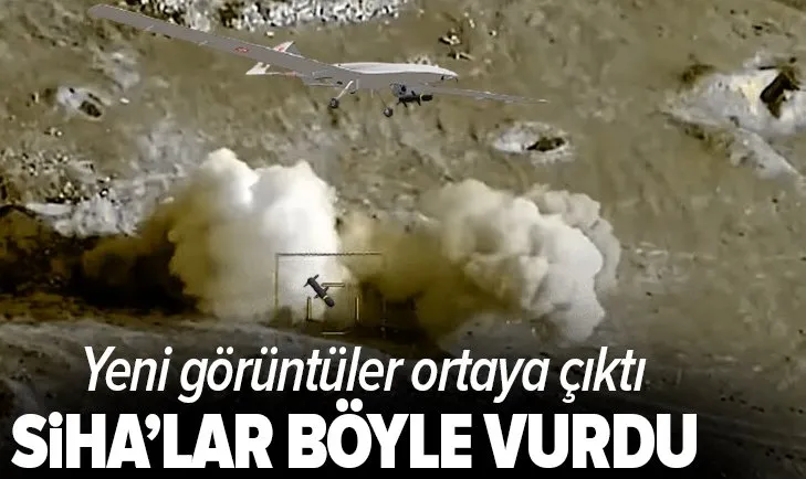 Türk SİHA'ları böyle vurdu! Görüntüler yayınlandı