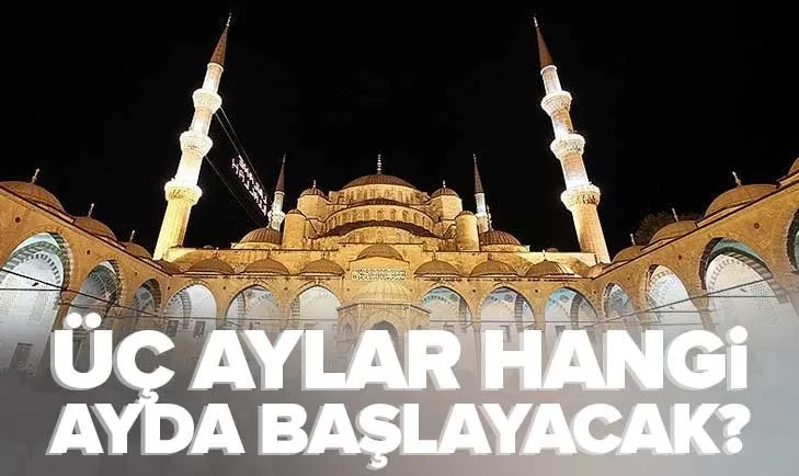 ÜÇ AYLAR TAKVİMİ | Kurban ve Ramazan Bayramı ne zaman? Üç aylar hangi ayda başlayacak? 2023 Dini günler