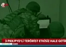 3 terörist etkisiz hale getirildi