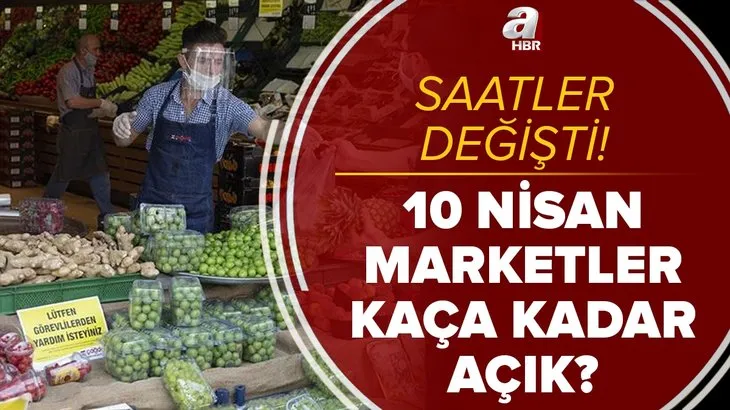 Flaş değişiklik! Marketler bugün kaça kadar açık? 10 Nisan Cumartesi A101, BİM, ŞOK, Migros saat kaçta kapanacak?