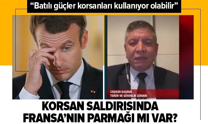 Korsan saldırısında Fransa'nın parmağı mı var?