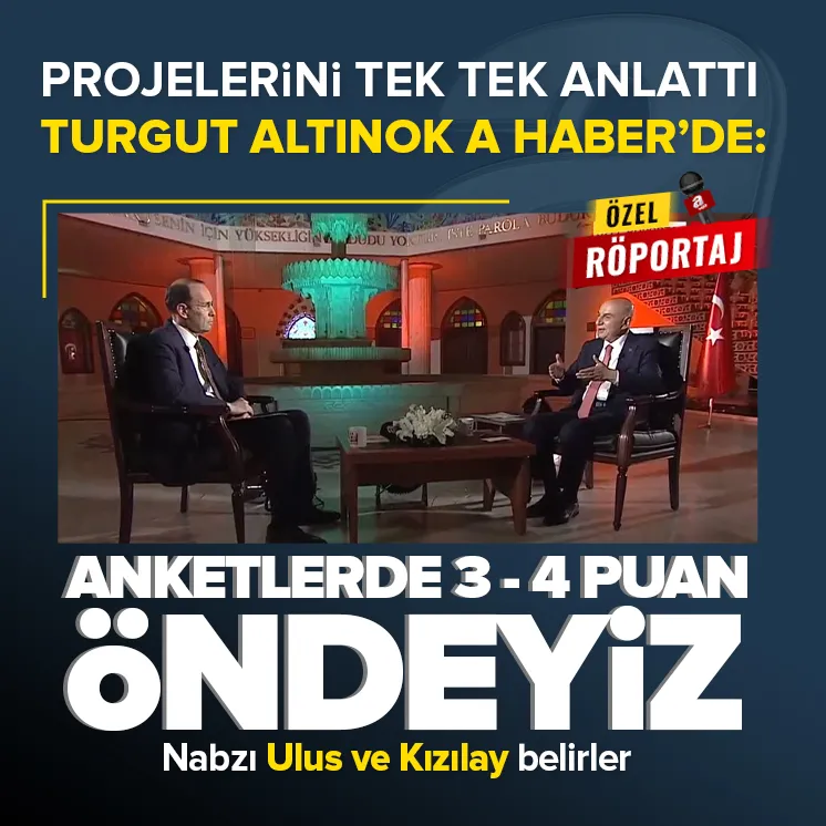Turgut Altınok A Haber’de