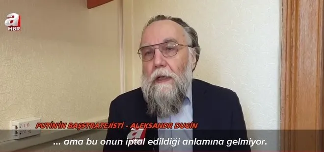 Vladimir Putin’in sağ kolu Dugin A Haber’e konuştu: Türkiye’nin tarafsızlığı çok değerli | Batı’ya gözdağı: 3. Dünya Savaşı her an başlayabilir