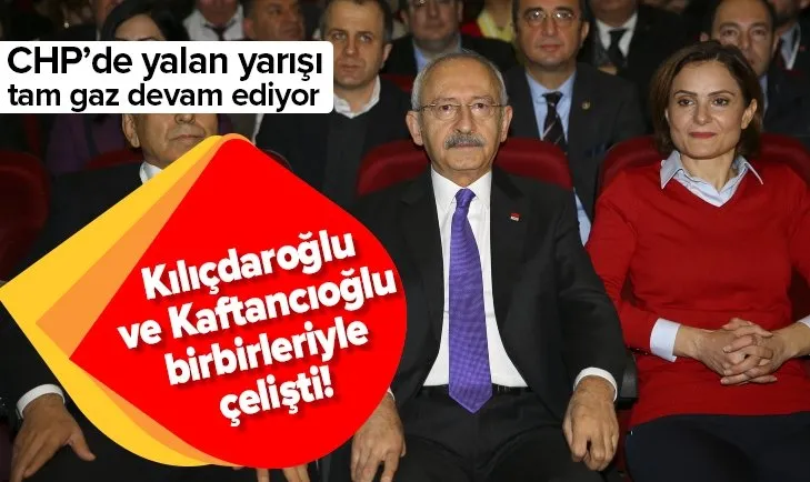 Kemal Kılıçdaroğlu ve Canan Kaftancıoğlu birbirleriyle çelişti!