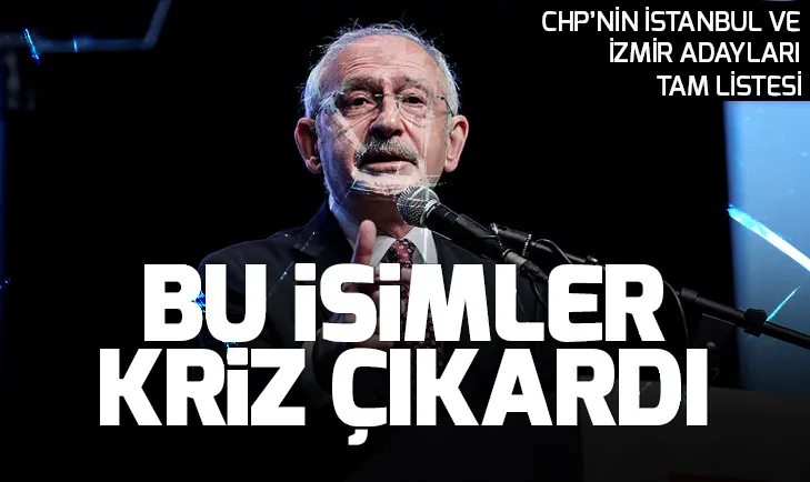 CHPnin İstanbul ilçe adayları büyük kriz çıkardı! CHPnin İstanbul ve İzmir ilçe belediye başkan adayları
