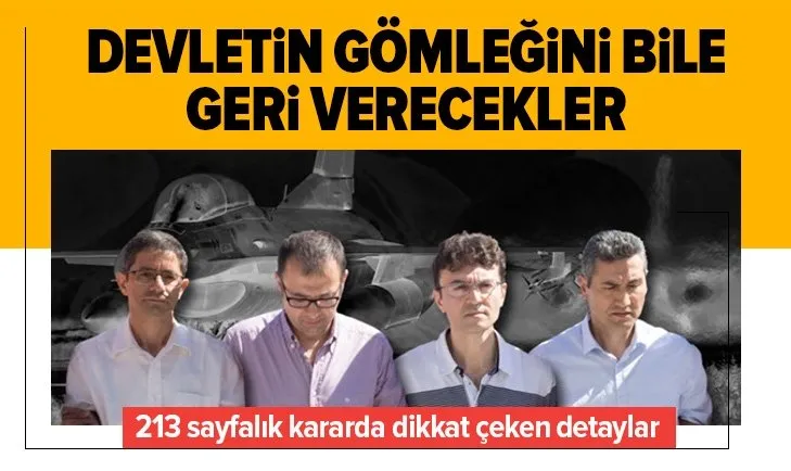 Son dakika: Akıncı Üssü davasında dikkat çeken karar: Mahkûm olanlar devletin gömleğini bile geri verecekler