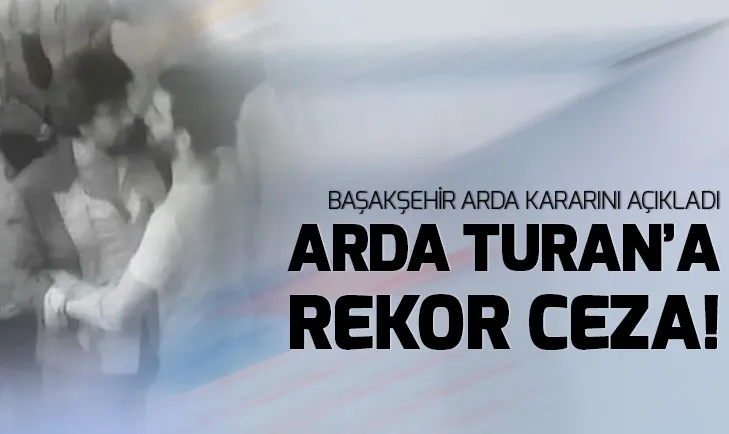 Başakşehirden Arda Turan kararı