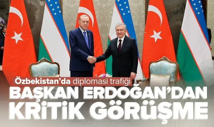 Son dakika: Başkan Recep Tayyip Erdoğan Özbekistan Cumhurbaşkanı Şevket Mirziyoyev ile görüştü
