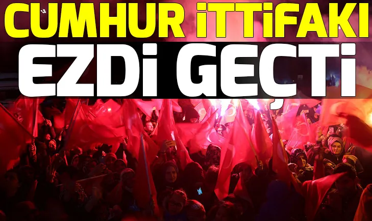 Cumhur İttifakı ezdi geçti