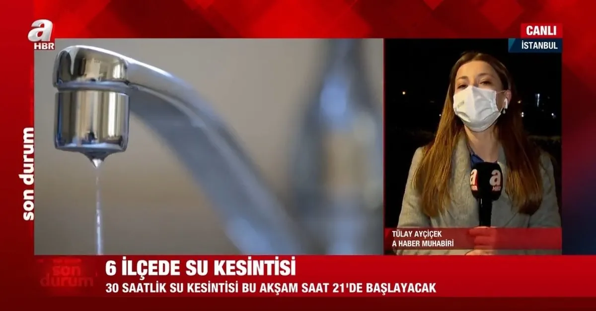 son dakika istanbul da hangi ilcelerde sular kesilecek sular ne zaman gelecek iste mahalle mahalle o liste ahaber video izle