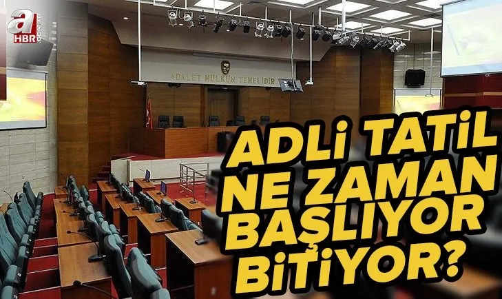 Adli tatil ne zaman başlıyor, bitiyor? 2022 adli tatil kimleri kapsıyor? Adli tatilde hangi davalara bakılır?