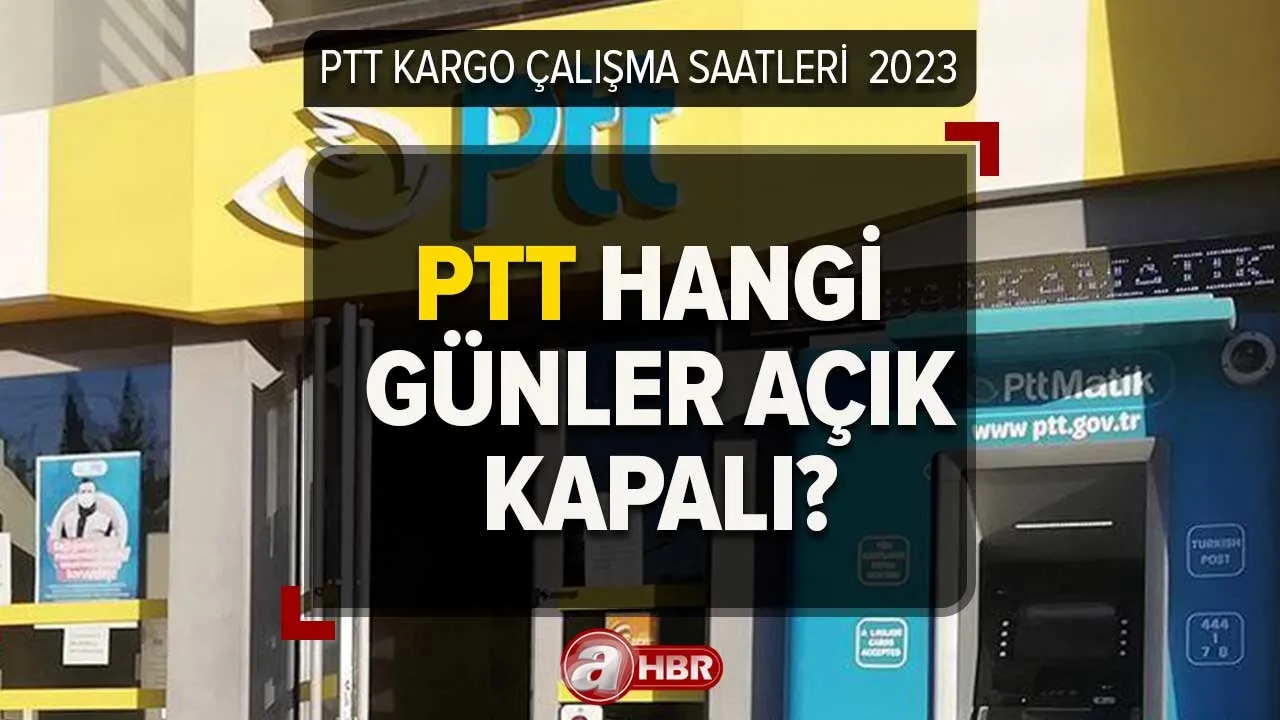 PTT hangi günler açık, kapalı? PTT Kargo çalışma saatleri 2023 | Hafta içi, hafta sonu mesai saatleri