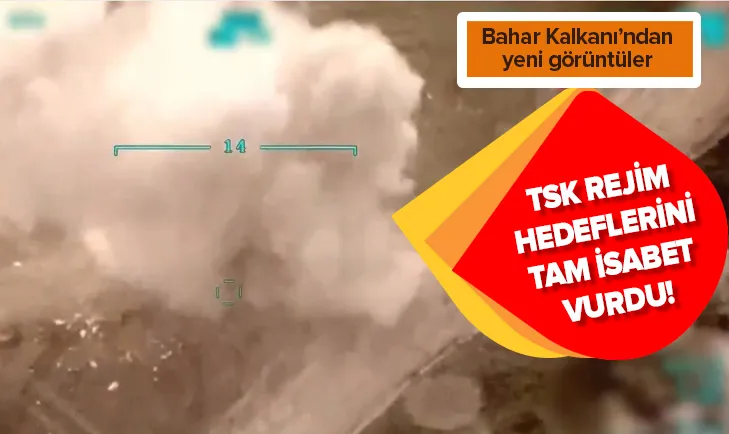 Son dakika: Bahar Kalkanı Harekatından yeni görüntül! TSK hedefleri böyle vurdu