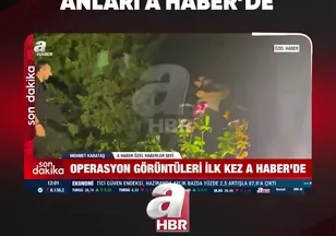 NEFES KESEN OPERASYON ANLARI A HABER'DE