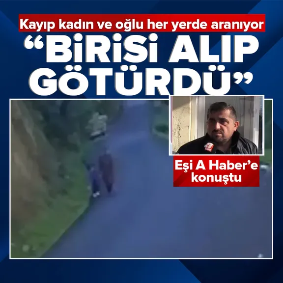 Huriye Helvacı ile oğlu Osman Helvacı her yerde aranıyor! Eşi A Haber’e konuştu