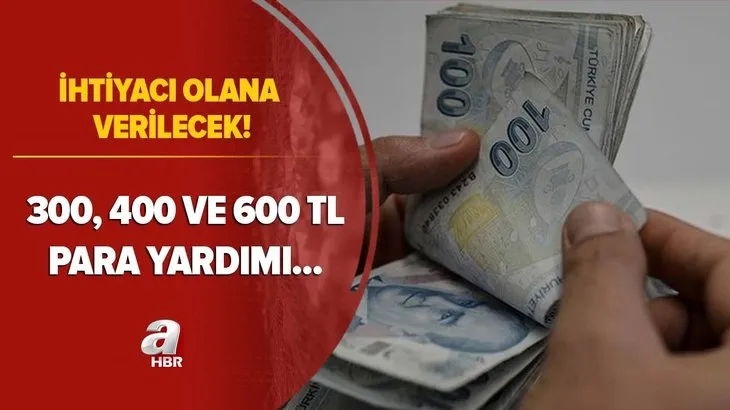 İhtiyacı olana verilecek! 300, 400, 600 TL para yardımı! E-Devlet başvuru şartları...