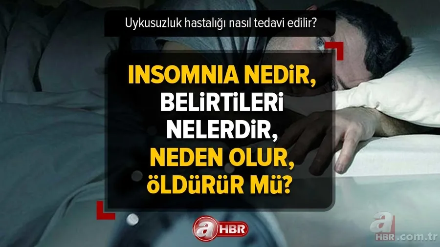 Insomnia nedir, belirtileri nelerdir, neden olur, öldürür mü? Uykusuzluk hastalığı nasıl tedavi edilir? 1