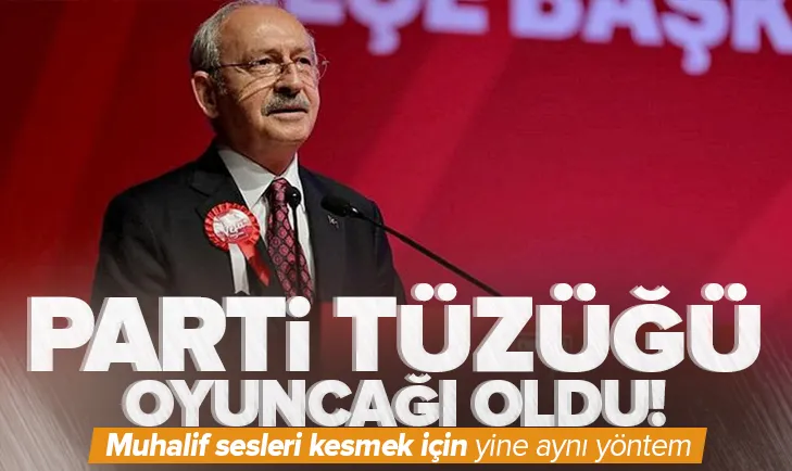 Kılıçdaroğlu CHP tüzüğünü oyuncağa çevirdi