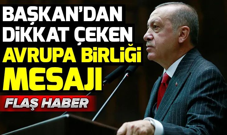 Başkan Erdoğandan AB mesajı