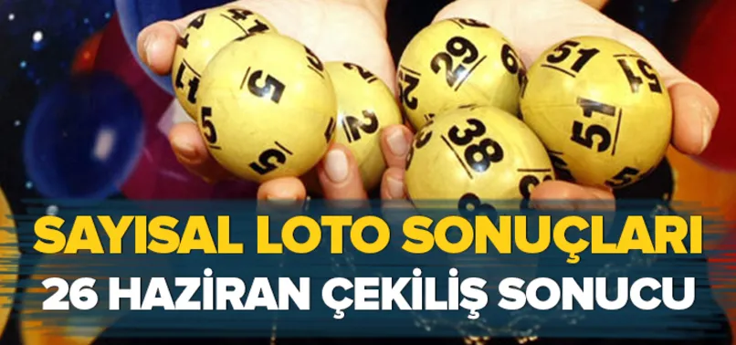 Sayısal Loto sonuçları 26 Haziran Çarşamba devretti! Sayısal Loto çekiliş sonuçları sorgulama!