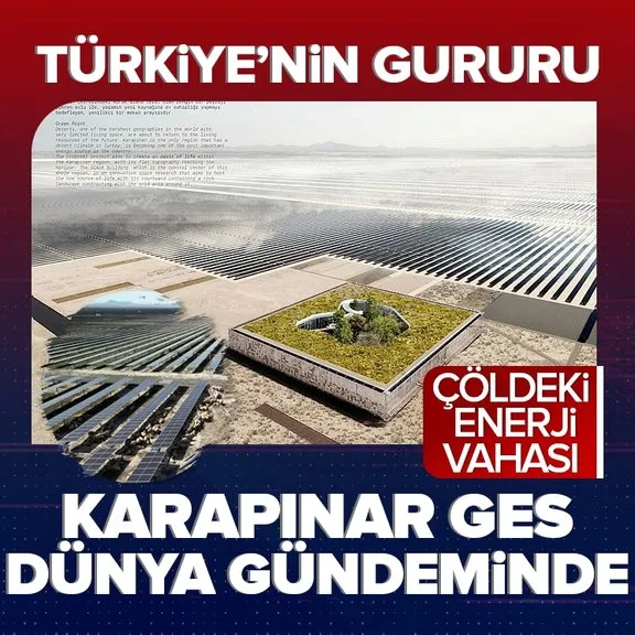 Karapanır GES dünya gündeminde! Çöldeki enerji vahası Türkiye’nin gururu oldu